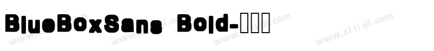 BlueBoxSans Bold字体转换 BlueBoxSans Bold字体转换